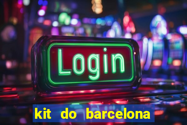 kit do barcelona dls 19